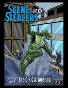 Scene Stealers 4: The ORCA Agenda