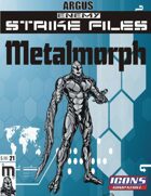 Enemy Strike File: Metalmorph [Icons]