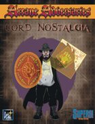 Arcane Adversaries: Lord Nostalia [SUPERS! RED]
