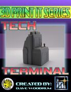 3D Print It: Tech Terminal