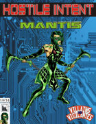Hostile Intent: Mantis