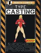 TYPE Casting: Mind Force
