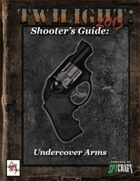 T2013- Shooter's Guide: Undercover Arms