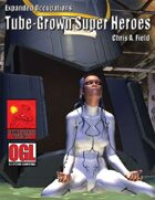 Expanded Occupations: Tube-Grown Super Heroes