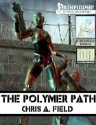 The polymerPath ~Cybernetics for the Pathfinder Roleplaying Game