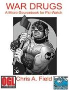 War Drugs -A Micro-Sourcebook for Psi-Watch
