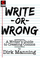 Write or Wrong: A Writer\'s Guide to Creating Comics