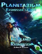 Planetarium - Rasmussen's Guide: Ice Planet Rasmussen (SF)