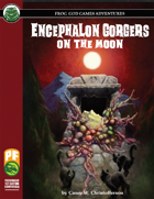 Encephalon Gorgers on the Moon (PF)