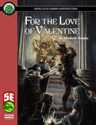 For the Love of Valentine (5e)
