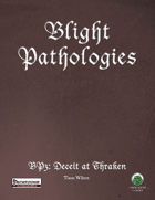 Blight Pathologies 3: Deceit at Thraken (PF)