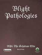 Blight Pathologies 6: The Schaduw Eilte (PF)