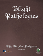 Blight Pathologies 5: The Last Fleshgineer (Swords and Wizardry)