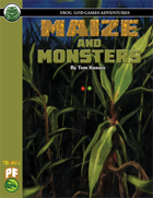 Maize and Monsters (PF)
