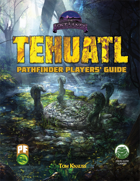 Tehuatl Pathfinder Players' Guide (PF)
