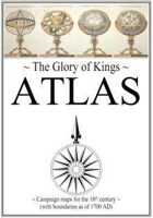 The Glory of Kings ATLAS for the 18th century