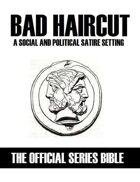 Official Series Bible: Bad Haircut