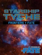 Starship Tyche (Powered By Fate Accelerated)