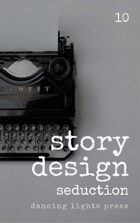 Story Design: Seduction Stories