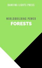 Worldbuilding Power: Forests