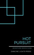 Hot Pursuit: Adventure Design Guide