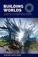 Building Worlds
