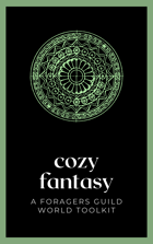 Cozy Fantasy: A Foragers Guild Guide