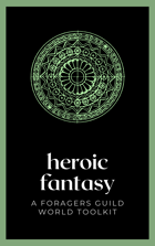 Heroic Fantasy: A Foragers Guild Guide