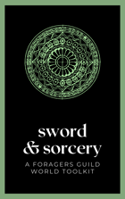 Sword and Sorcery: A Foragers Guild Guide