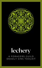 Deadly Lechery: A Foragers Guild Guide to the Seven Sins