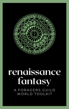 Renaissance Fantasy: A Foragers Guild Guide