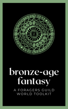 Bronze Age Fantasy: A Foragers Guild Guide