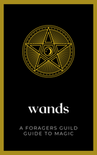 Wands: A Foragers Guild Guide