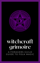 Witchcraft Grimoire: A Foragers Guild Guide
