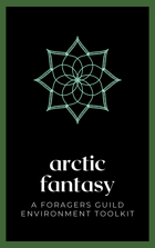 Arctic Fantasy: A Foragers Guild Guide