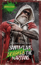 DoubleZero Worlds: Santa Claus CRUSHES the Martians