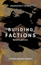 Imagination's Toybox: Building Factions [4th Edition]