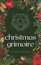 Christmas Grimoire: A Foragers Guild Guide