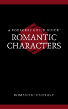 Romantic Characters: A Foragers Guild Guide