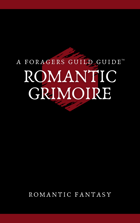 Romantic Grimoire: A Foragers Guild Spellbook