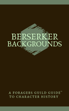 Berserker Backgrounds: A Foragers Guild Profession Guide