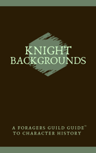 Knight Backgrounds: A Foragers Guild Guide