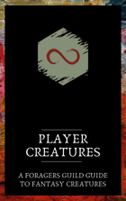 Player Creatures: A Foragers Guild Guide