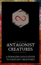 Antagonist Creatures: A Foragers Guild Guide