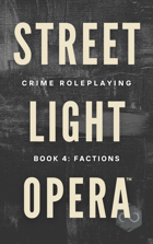 Streetlight Opera Book 4: Factions