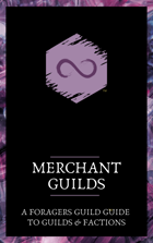 Merchant Guilds: A Foragers Guild Guide