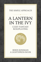 A Lantern in the Ivy: Cozy Fantasy Roleplaying Game