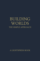 Building Worlds: The Simple Approach