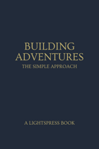 Building Adventures: The Simple Approach