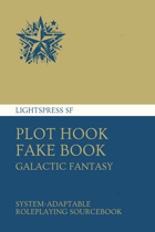 Plot Hook Fake Book: Galactic Fantasy